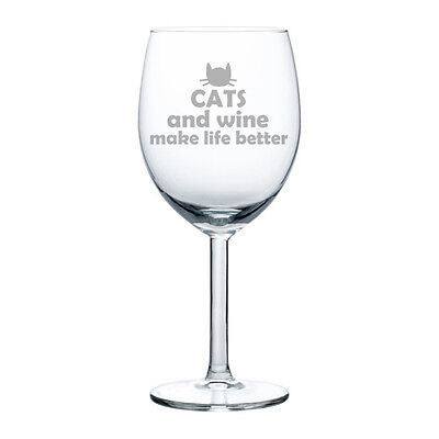 Wine Glass Goblet White or Red Wine 10oz Funny Cats and wine make life