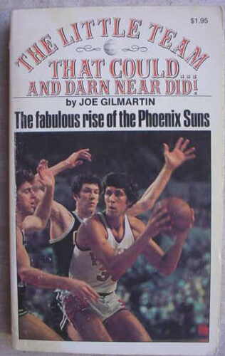 THE-LITTLE-TEAM-THAT-COULD-AND-DARN-NEAR-DID-Joe-Gilmartin-Rise-Phoenix-Suns