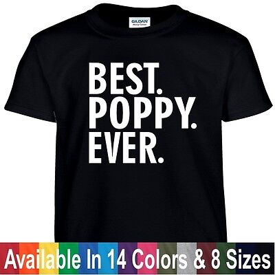 Best POPPY Ever Funny Fathers Day Birthday Christmas Grandpa Gift Tee T Shirt (Best Funny Christmas Gifts)
