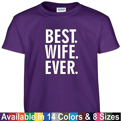 Best WIFE Ever Funny Mothers Day Birthday Christmas Wifey Mom Gift Tee T (Best Mom T Shirt)
