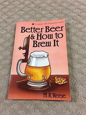 Better Beer and How to Brew It by M. R. Reese (1981, Paperback)- wow look