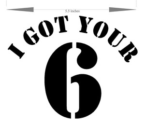 "I got Your 6" Vinyl Decal for Your Car Choose Any Color Premium Vinyl