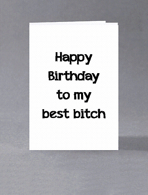 Happy birthday to my best (Happy Birthday To My Best Bitch)