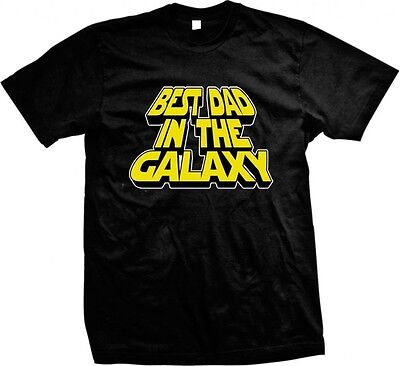 Best Dad In The Galaxy- Father's Day Star Wars Sci Fi Slogans - Men's (Best Star Wars T Shirts)