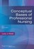 Book: Conceptual Bases Professional Nursing by Lucy Hood (2013, Paperback, Revise...