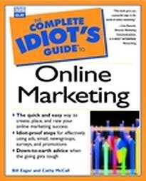 Complete Idiot's Guide to Online Marketing (The Complete Idiot's Guide) Bill Eager