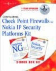 Configuring Check Point Firewalls for Nokia IP Security Platforms Kit Cherie Amon, Allen Keele and Doug Maxwell