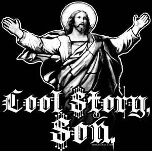 Cool Story Son Jesus Christ Shirt God 4chan Meme Bro | eBay