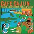 CD: Various Artists - Café Cajun (Swamps & Squeezeboxes, Fiddles & 'Gators, 200... Various Artists, 2003