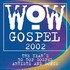CD: WOW Gospel 2002 (CD, Feb-2002, 2 Discs, Verity)