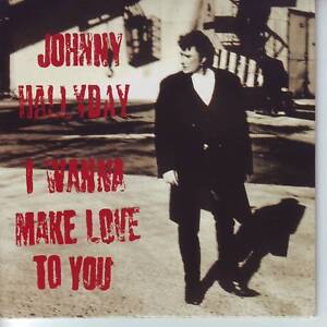 CD JOHNNY HALLYDAY i wanna make love to you