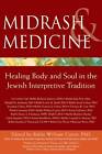 Midrash and Medicine: Healing Body and Soul in the Jewish Interpretive Tradition by Jewish Lights Publishing (Paperback, 2011)