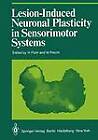 Lesion-Induced Neuronal Plasticity in Sensorimotor Systems by Springer-Verlag Berlin and Heidelberg GmbH & Co. KG (Paperback, 2011)