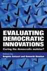 Evaluating Democratic Innovations: Curing the Democratic Malaise? by Taylor & Francis Ltd (Paperback, 2011)