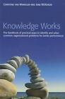 Knowledge Works: The Handbook of Practical Ways to Identify and Solve Common Organisational Problems for Better Performance by Christine van Winkelen, Jane McKenzie (Hardback, 2011)