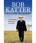An Incredible Race of People by Bob Katter (Hardback, 2012)
