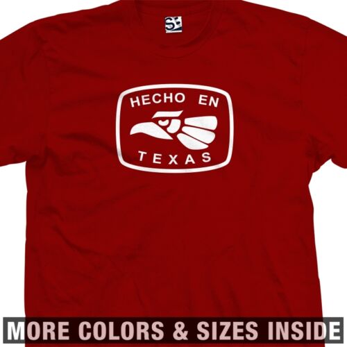 All Sizes Colors Hecho En Texas T-Shirt TEX Tejas Dallas Houston