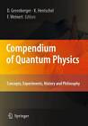 Compendium of Quantum Physics by Springer-Verlag Berlin and Heidelberg GmbH & Co. KG (Hardback, 2009)