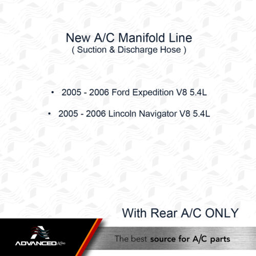 2005-2006 Expedition Navigator V8 5.4L W//Rear A//C AC A//C Manifold Line Fits