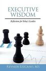 Executive Wisdom: Reflections for Today's Leaders by Reynier Lezcano (Paperback / softback, 2012)