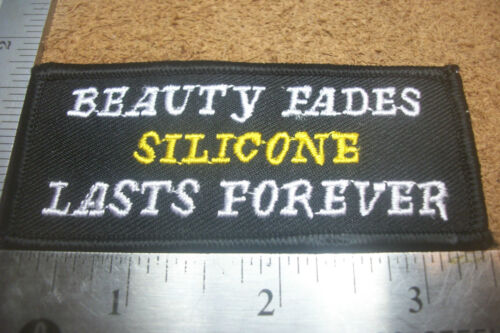 Details about  / Biker patch vest /"BEAUTY FADES SILICONE LASTS FOREVER/" 1 1//2/" X 3 1//2 /" #261