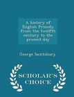 A History of English Prosody from the Twelfth Century to the Present Day - Scholar's Choice Edition by George Saintsbury (Paperback / softback, 2015)