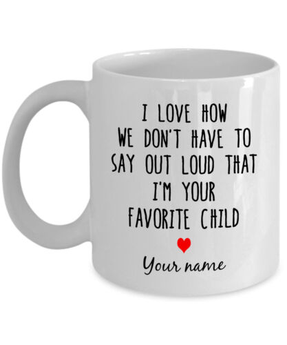Personalized Mug Gift for Dad and Mom I Love say I/'m Your Favorite Child