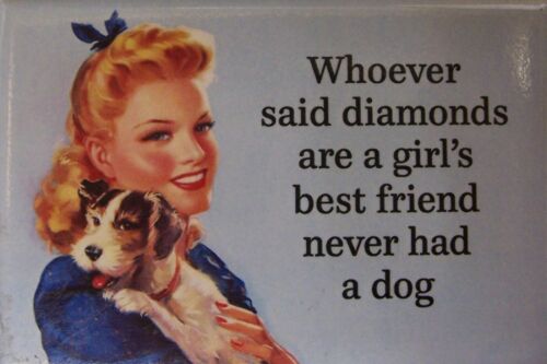 EAH Whoever said diamonds are a girl/'s best friend Refrigerator Magnet A