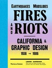 Earthquakes, Mudslides, Fires & Riots: California and Graphic Design 1936-1986 by Louise Sandhaus, Denise Gonzales Crisp (Hardback, 2015)