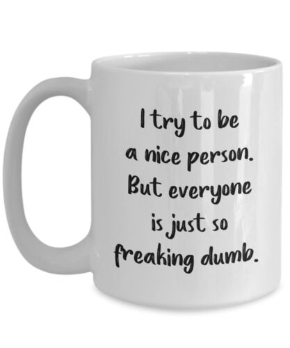 Funny Tea Hot Cocoa Cup... Nicest Person Coffee Mug I Try to Be A Nice Person 