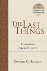 The Last Things: Resurrection, Judgment, Glory by Donald G Bloesch (Paperback / softback, 2009)
