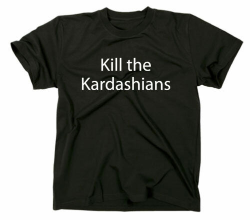 Kill the Kardashian T-shirt Funshirt Fun Citation Slogan sort Proverbes Slayer