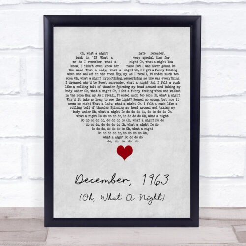 Grey Heart Song Lyric Art Gift Print 1963 Oh, What A Night December 