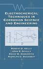 Electrochemical Techniques in Corrosion Science and Engineering by David W. Shoesmith, John R. Scully, Robert G. Kelly, Rudolph G. Buchheit (Hardback, 2002)