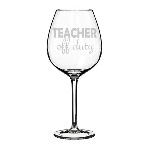 Details about  / Teacher Off Duty Funny Stemmed Stemless Wine Glass