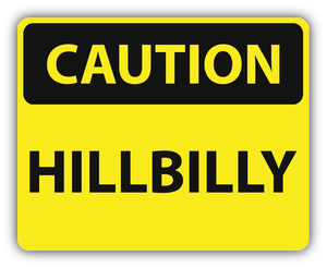 Caution Hillbilly Slogan Sign Car Bumper Sticker Decal /'/'SIZES/"