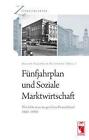 Fünfjahrplan und Soziale Marktwirtschaft. Wie lebte man im geteilten Deutschland 1950 - 1959? (2012, Taschenbuch)