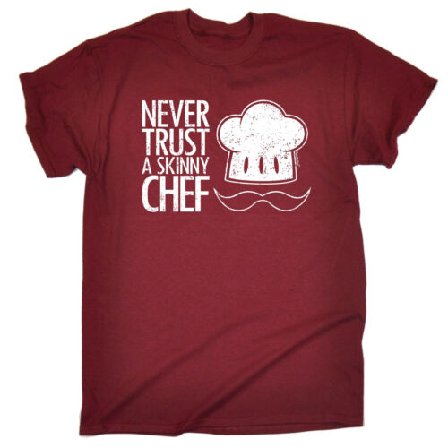 Never Trust A Skinny Chef T-SHIRT Cook Food Cooking Foodie Fun Gift Birthday