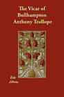The Vicar of Bullhampton by Anthony Trollope (Paperback / softback, 2010)
