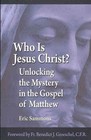 Who Is Jesus the Christ?: Unlocking the Mystery in the Gospel of Matthew by Eric Sammons (Paperback / softback, 2010)