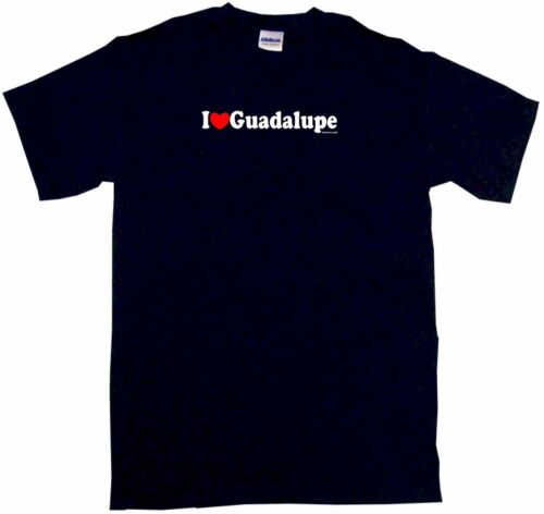 I Heart Love Guadalupe Men/'s Tee Shirt Pick Size SM 6XL /& Color