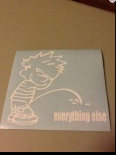 Piss On Everything Else Vinyl Die cut decal,funny,truck,car,window,ipad,ford 