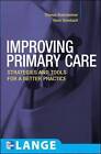 Improving Primary Care: Strategies and Tools for a Better Practice by Kevin Grumbach, Thomas Bodenheimer (Paperback, 2006)