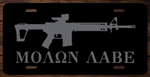 Assault Rifle Molon Labe 2nd Amendment Vanity Front License Plate Tag KCE014