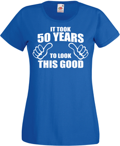 50th Birthday It Took 50 Years To Look This Good Womens T Shirt Mam Mother Nan