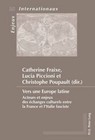Vers Une Europe Latine: Acteurs Et Enjeux Des Aechanges Culturels Entre La France Et l'Italie Fasciste by Peter Lang AG, Internationaler Verlag der Wissenschaften (Paperback / softback, 2014)