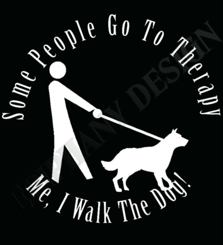 Dog Walk  T-Shirt Funny I Walk The Dog Therapy T-Shirt Gift Dog Lover T-Shirt Do 