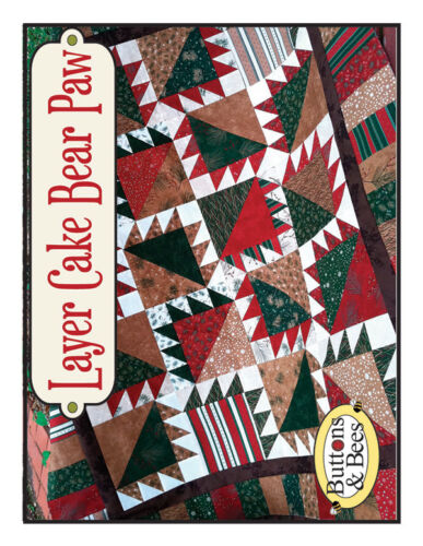 Quilt Pattern ~ LAYER CAKE BEAR PAW ~ by Buttons & Bees 