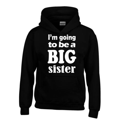 I Am Going To Be A Big Sister Kids Adult Hoodie Lovely Funny Child Gift Hoody