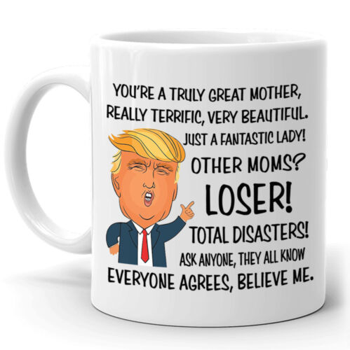Funny Mug Mothers Day Gift for Mom Donald Trump Great Mother Coffee Mug Tee Cup 
